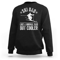 Funny Skiing Father's Day Sweatshirt Ski Dad Like A Normal Dad But Cooler - Wonder Print Shop