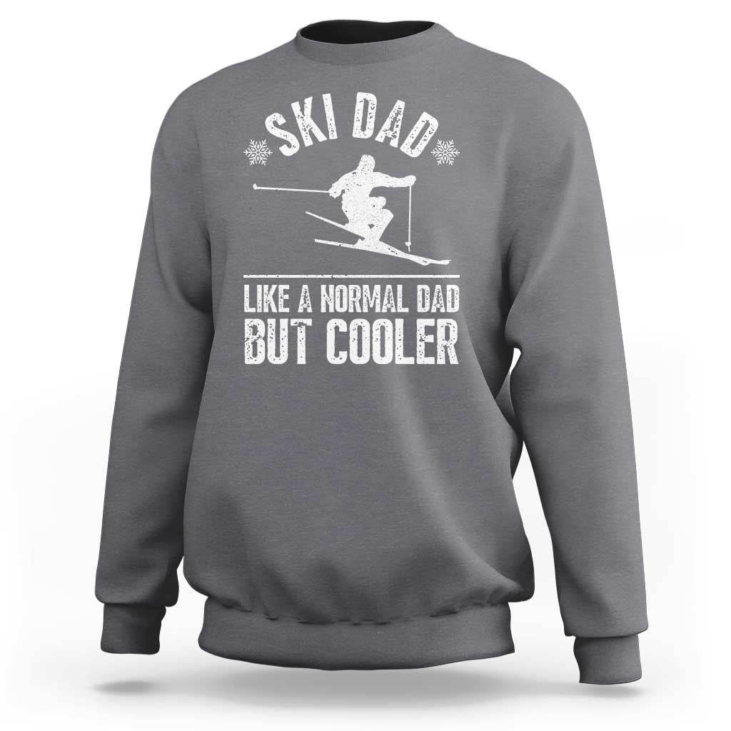 Funny Skiing Father's Day Sweatshirt Ski Dad Like A Normal Dad But Cooler - Wonder Print Shop