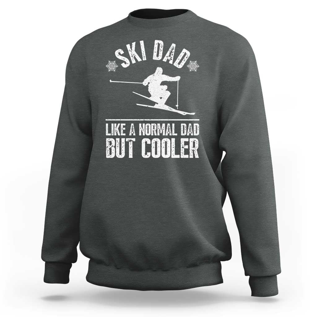 Funny Skiing Father's Day Sweatshirt Ski Dad Like A Normal Dad But Cooler - Wonder Print Shop