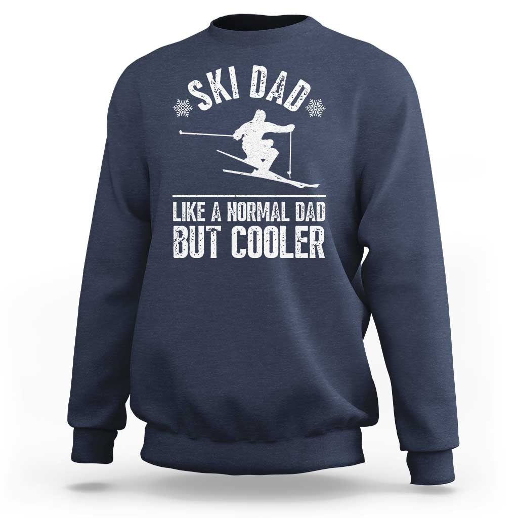 Funny Skiing Father's Day Sweatshirt Ski Dad Like A Normal Dad But Cooler - Wonder Print Shop