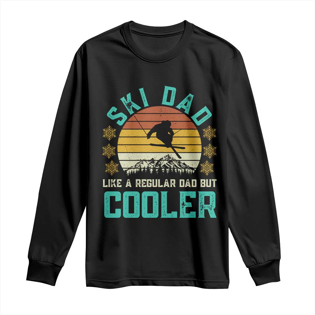 Funny Retro Skiing Father's Day Long Sleeve Shirt Ski Dad Like A Normal Dad But Cooler