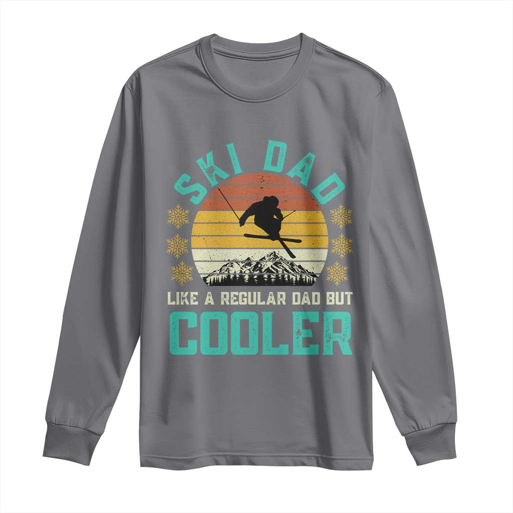 Funny Retro Skiing Father's Day Long Sleeve Shirt Ski Dad Like A Normal Dad But Cooler