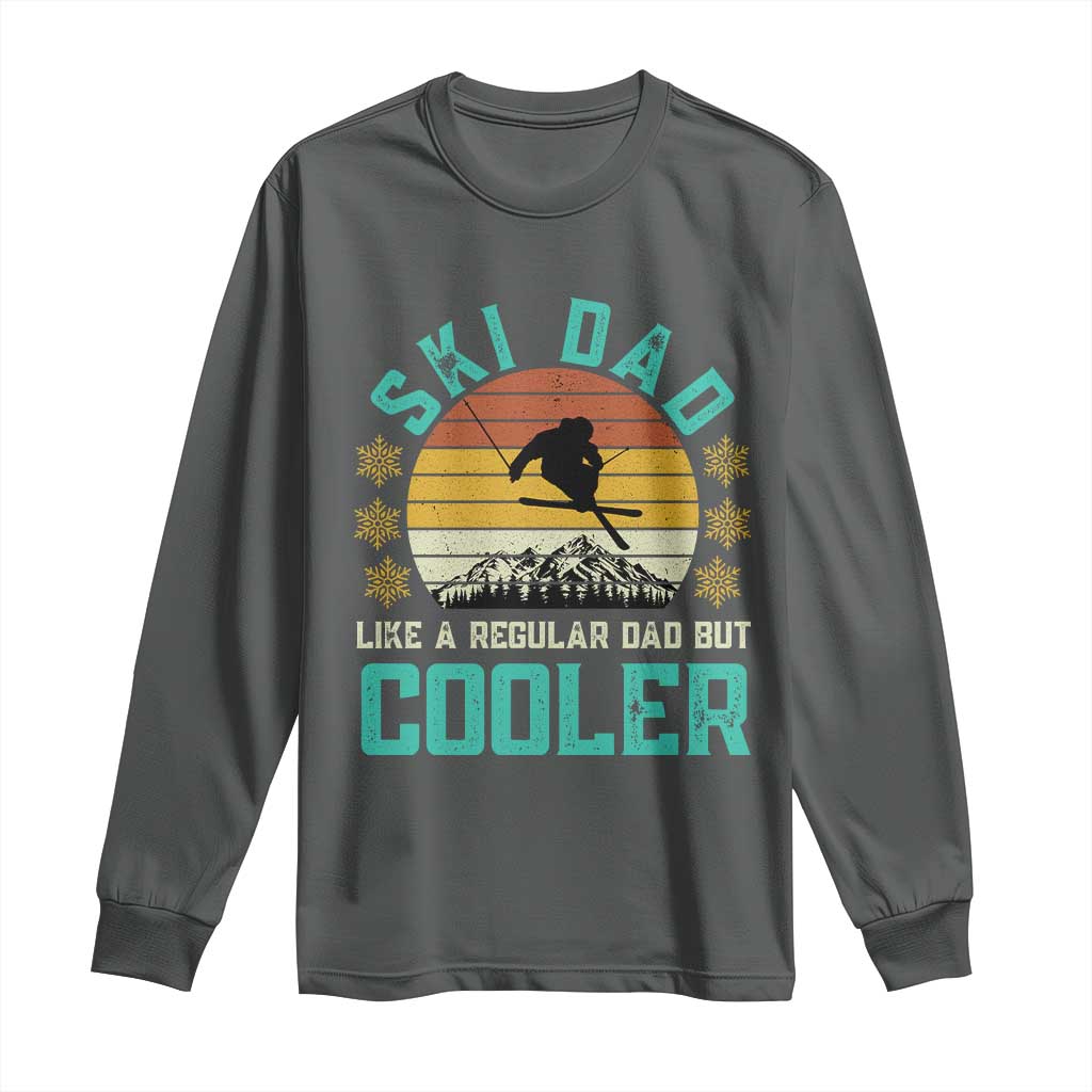Funny Retro Skiing Father's Day Long Sleeve Shirt Ski Dad Like A Normal Dad But Cooler