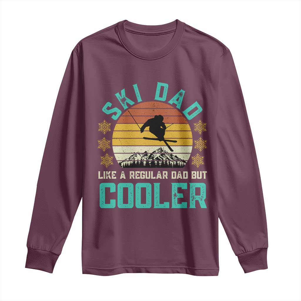 Funny Retro Skiing Father's Day Long Sleeve Shirt Ski Dad Like A Normal Dad But Cooler