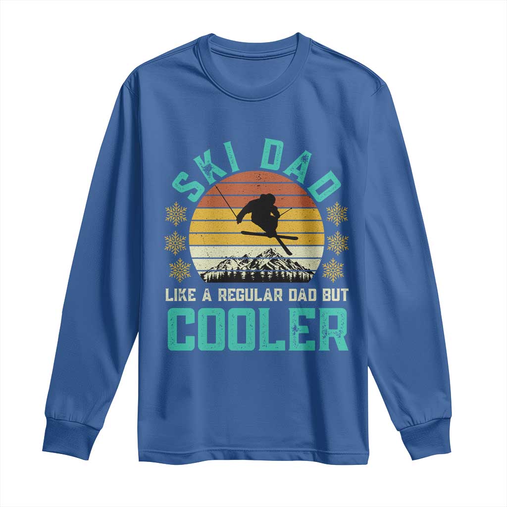 Funny Retro Skiing Father's Day Long Sleeve Shirt Ski Dad Like A Normal Dad But Cooler