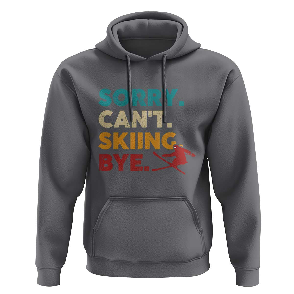 Funny Skiing Hoodie Sorry Can't Skiing Bye Winter Sport
