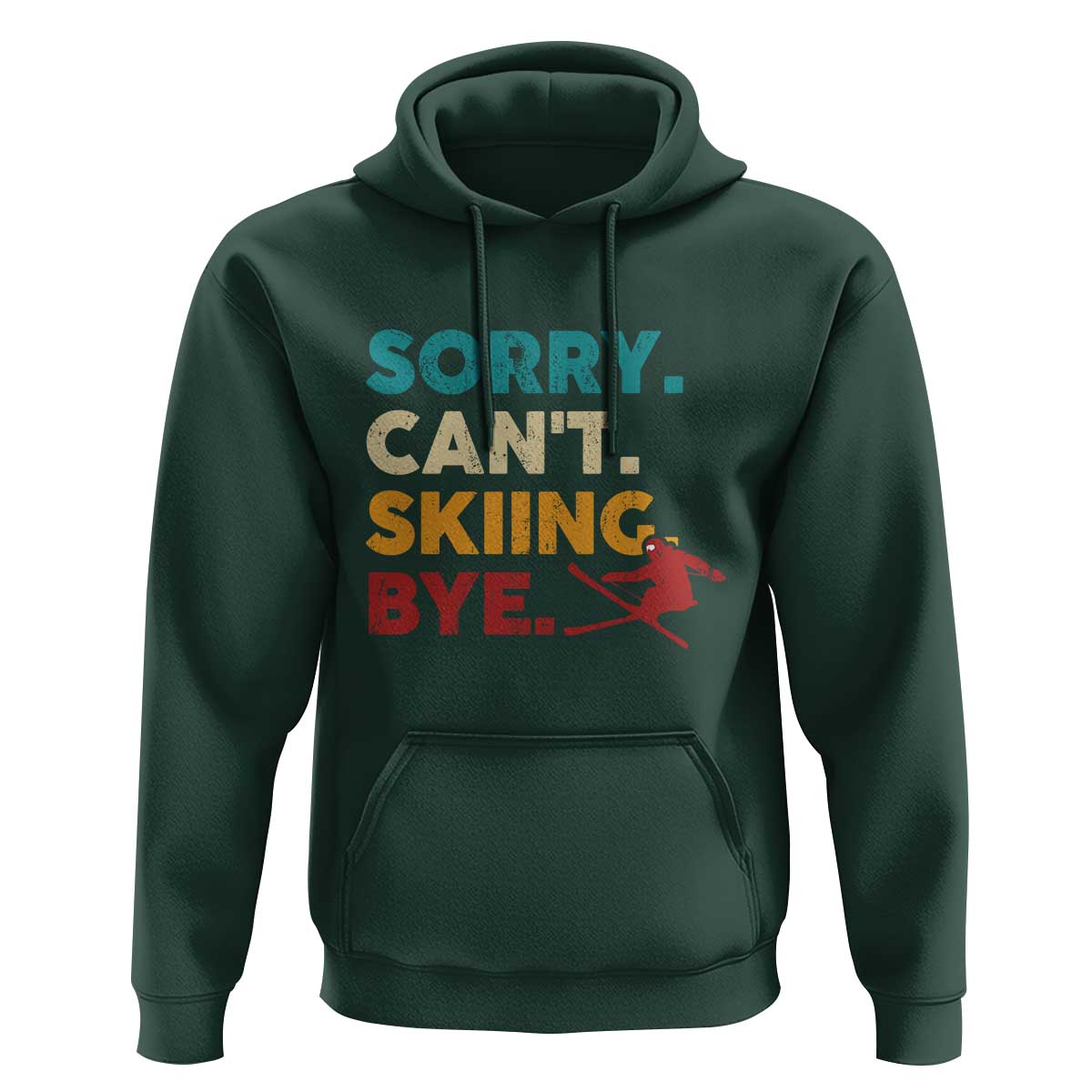 Funny Skiing Hoodie Sorry Can't Skiing Bye Winter Sport