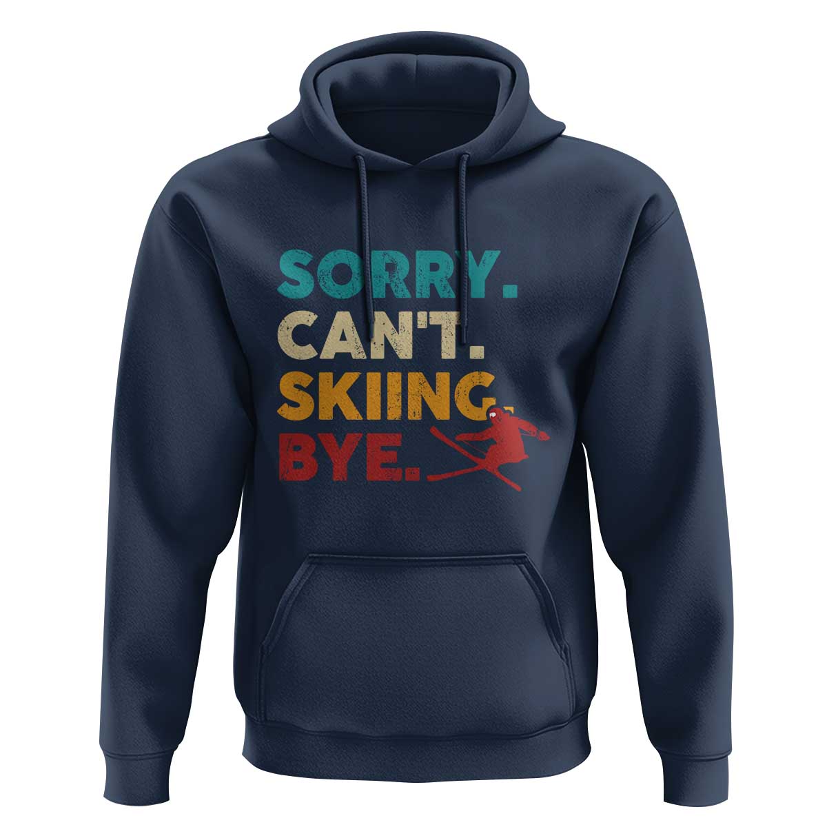 Funny Skiing Hoodie Sorry Can't Skiing Bye Winter Sport