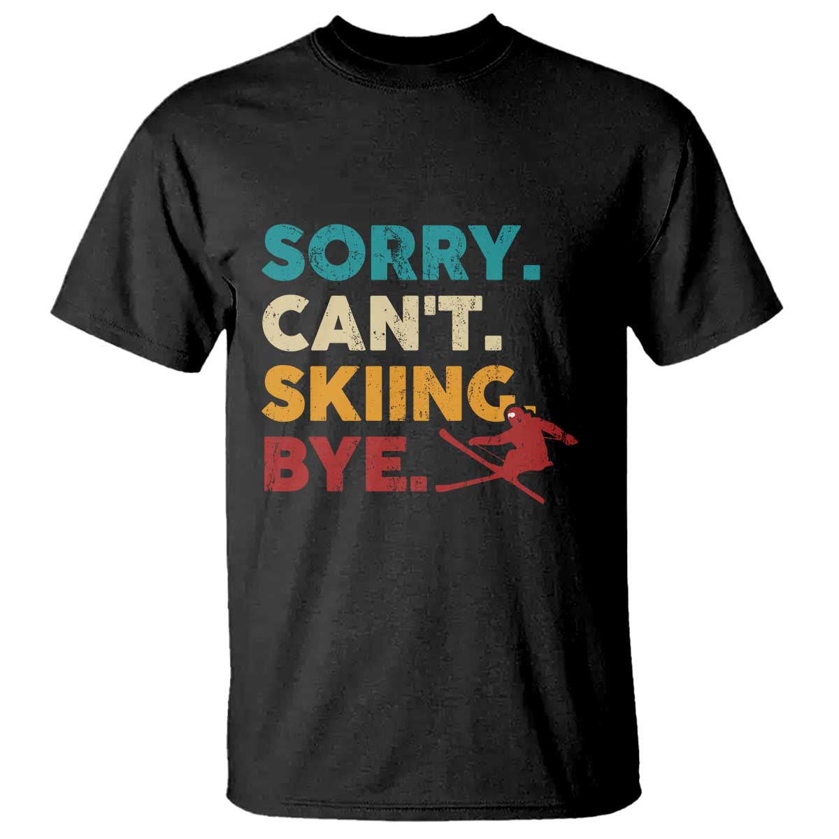 Funny Skiing T Shirt Sorry Can't Skiing Bye Winter Sport - Wonder Print Shop