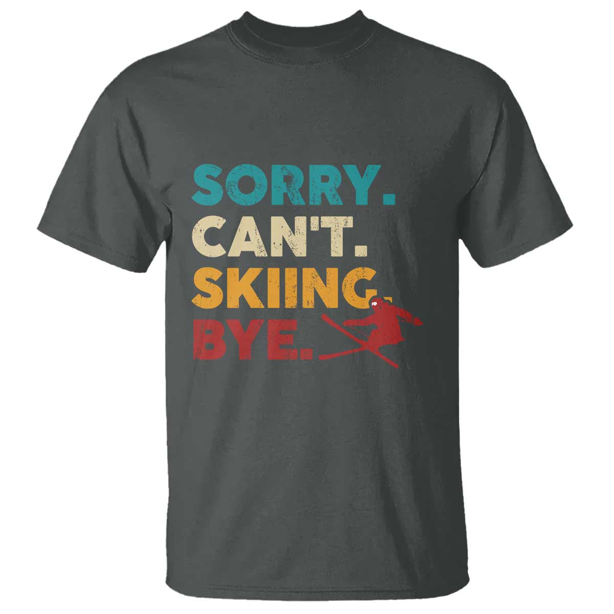 Funny Skiing T Shirt Sorry Can't Skiing Bye Winter Sport - Wonder Print Shop
