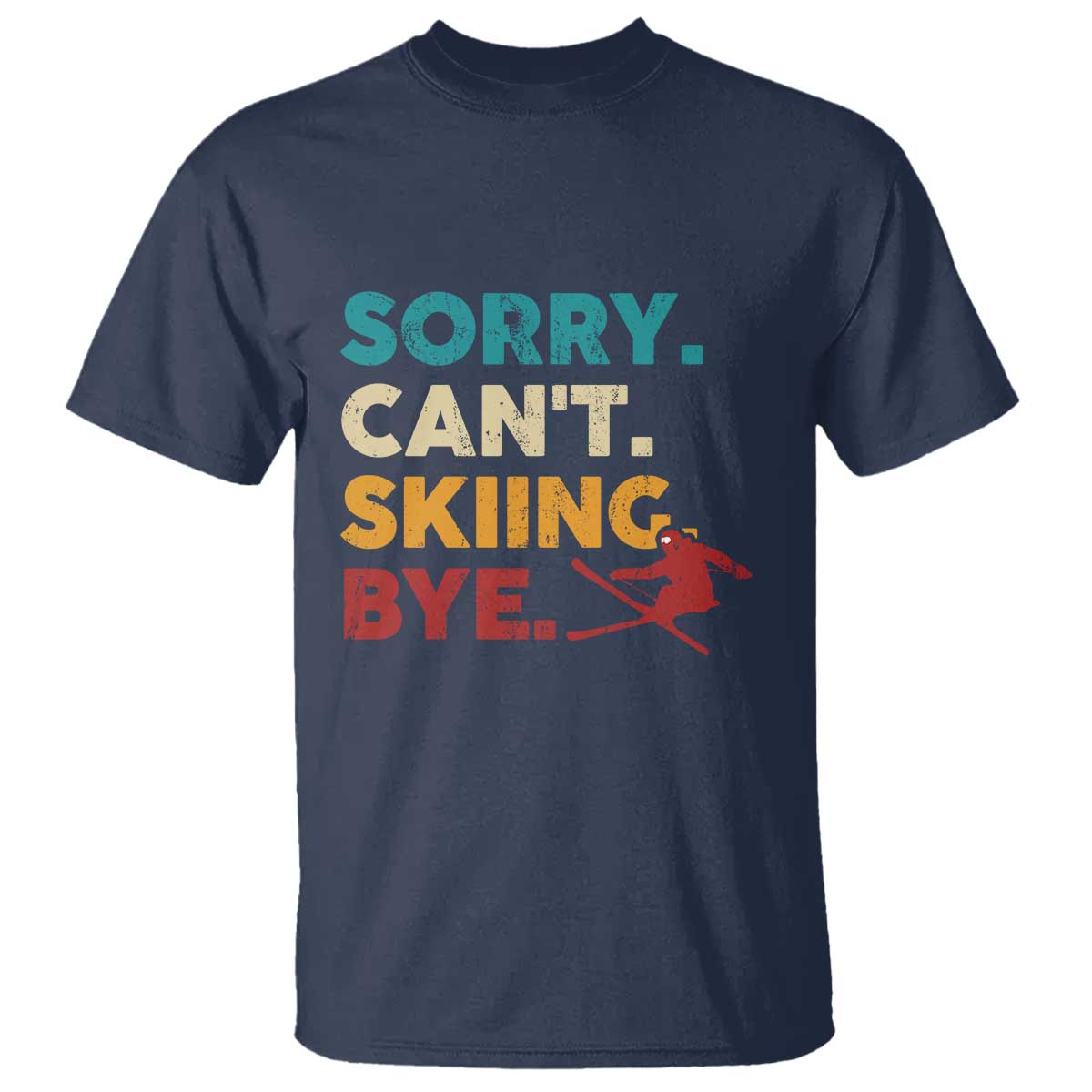 Funny Skiing T Shirt Sorry Can't Skiing Bye Winter Sport - Wonder Print Shop