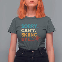 Funny Skiing T Shirt For Women Sorry Can't Skiing Bye Winter Sport - Wonder Print Shop