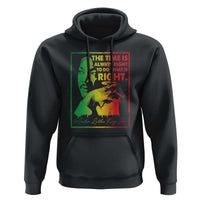 MLK Day The Time Is Always Right To Do What Is Right Hoodie Martin Luther King Black History Month