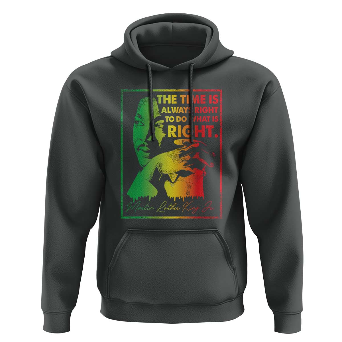 MLK Day The Time Is Always Right To Do What Is Right Hoodie Martin Luther King Black History Month