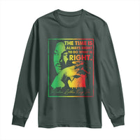 MLK Day The Time Is Always Right To Do What Is Right Long Sleeve Shirt Martin Luther King Black History Month