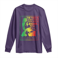 MLK Day The Time Is Always Right To Do What Is Right Long Sleeve Shirt Martin Luther King Black History Month