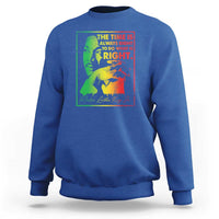 MLK Day The Time Is Always Right To Do What Is Right Sweatshirt Martin Luther King Black History Month