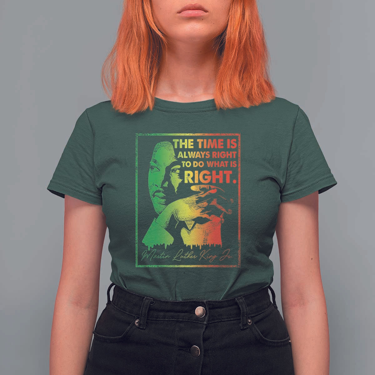 MLK Day The Time Is Always Right To Do What Is Right T Shirt For Women Martin Luther King Black History Month