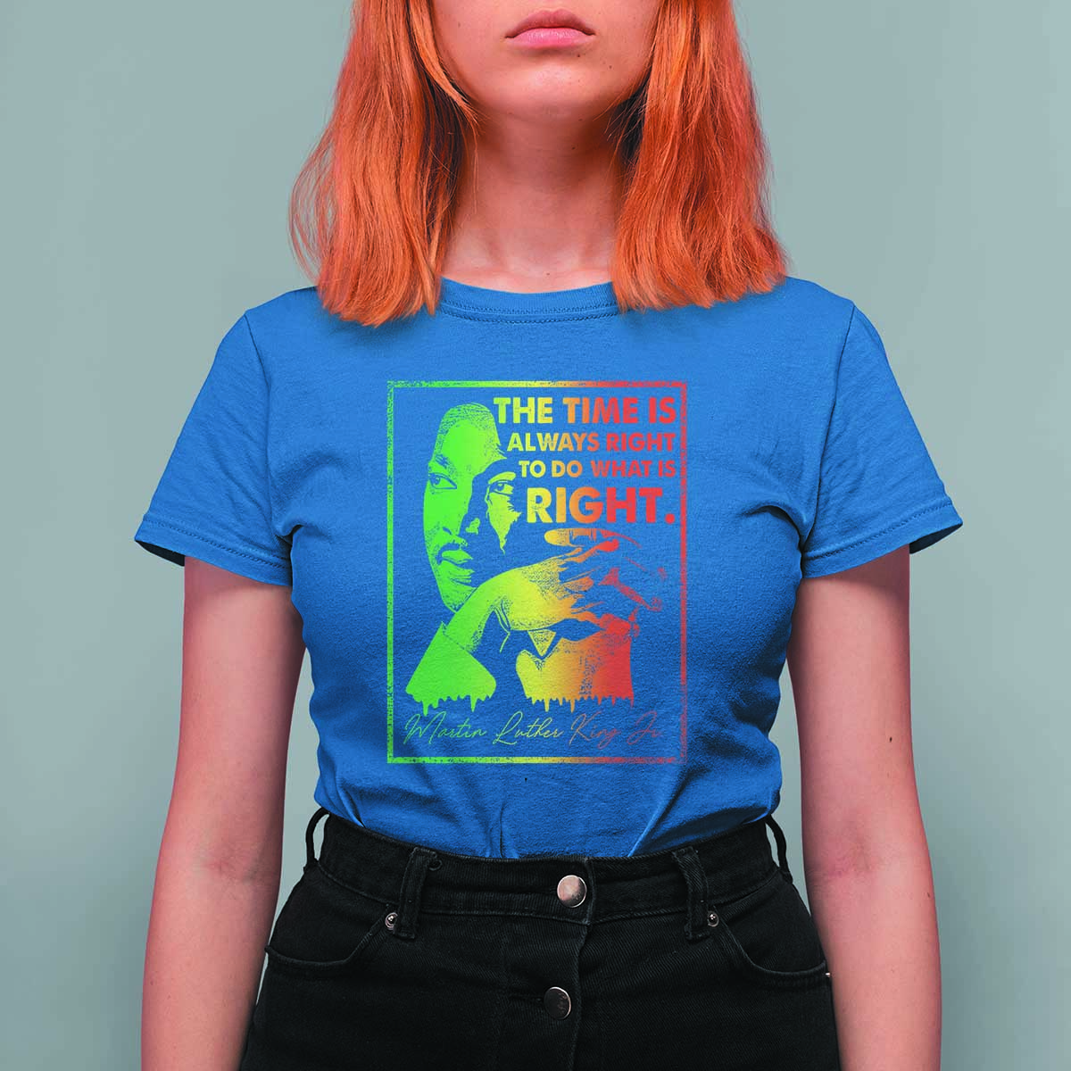 MLK Day The Time Is Always Right To Do What Is Right T Shirt For Women Martin Luther King Black History Month
