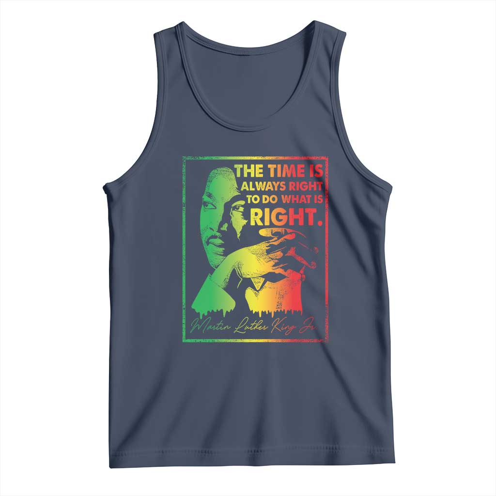 MLK Day The Time Is Always Right To Do What Is Right Tank Top Martin Luther King Black History Month