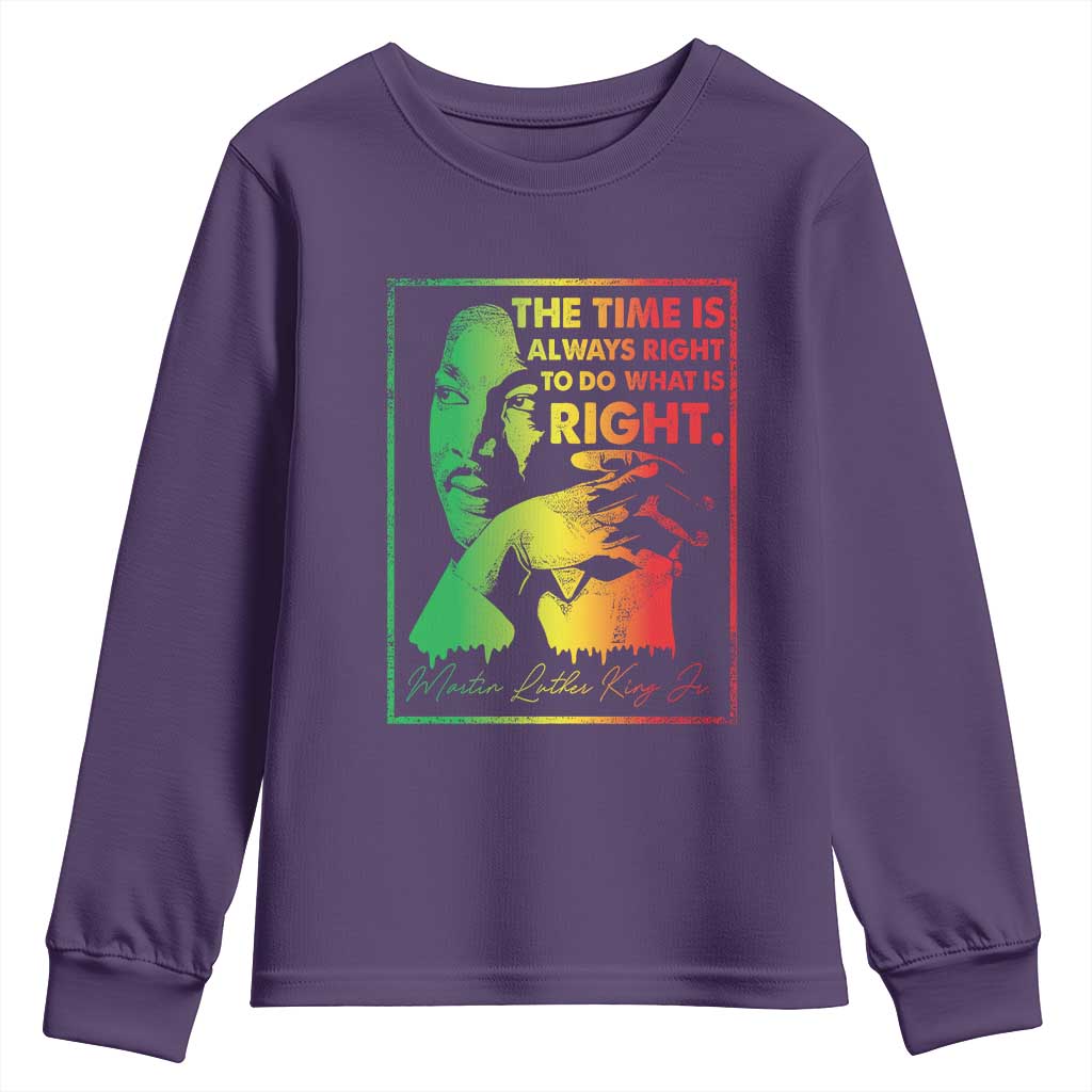 MLK Day The Time Is Always Right To Do What Is Right Youth Sweatshirt Martin Luther King Black History Month