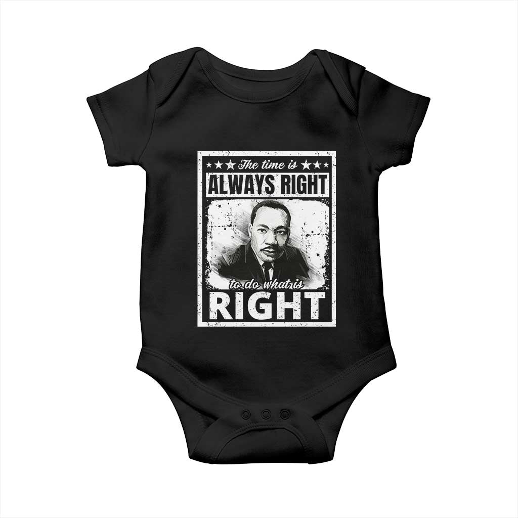 The Time Is Always Right To Do What Is Right Baby Onesie Martin Luther King MLK Jr. Quote