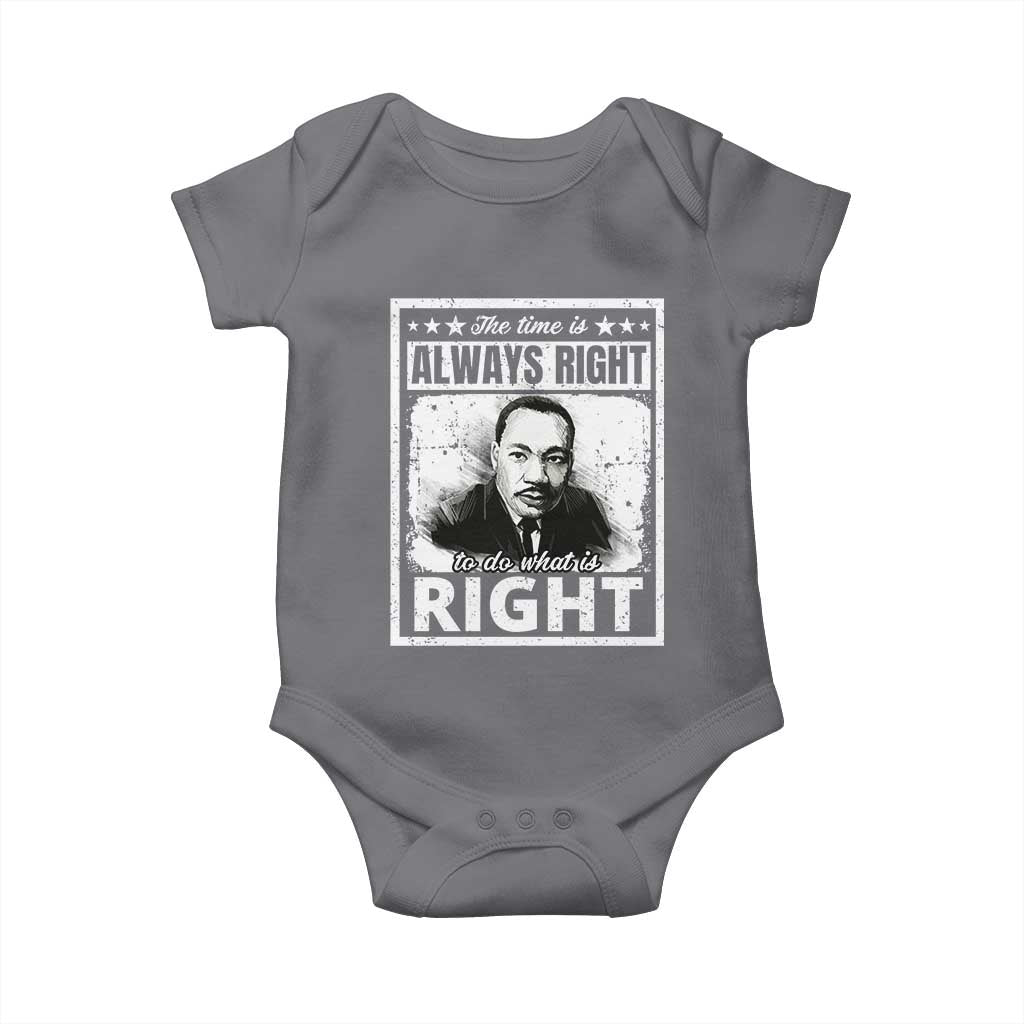 The Time Is Always Right To Do What Is Right Baby Onesie Martin Luther King MLK Jr. Quote