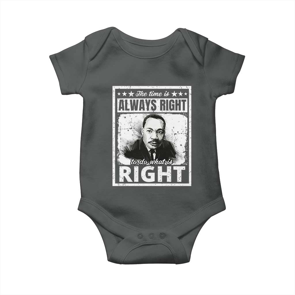 The Time Is Always Right To Do What Is Right Baby Onesie Martin Luther King MLK Jr. Quote