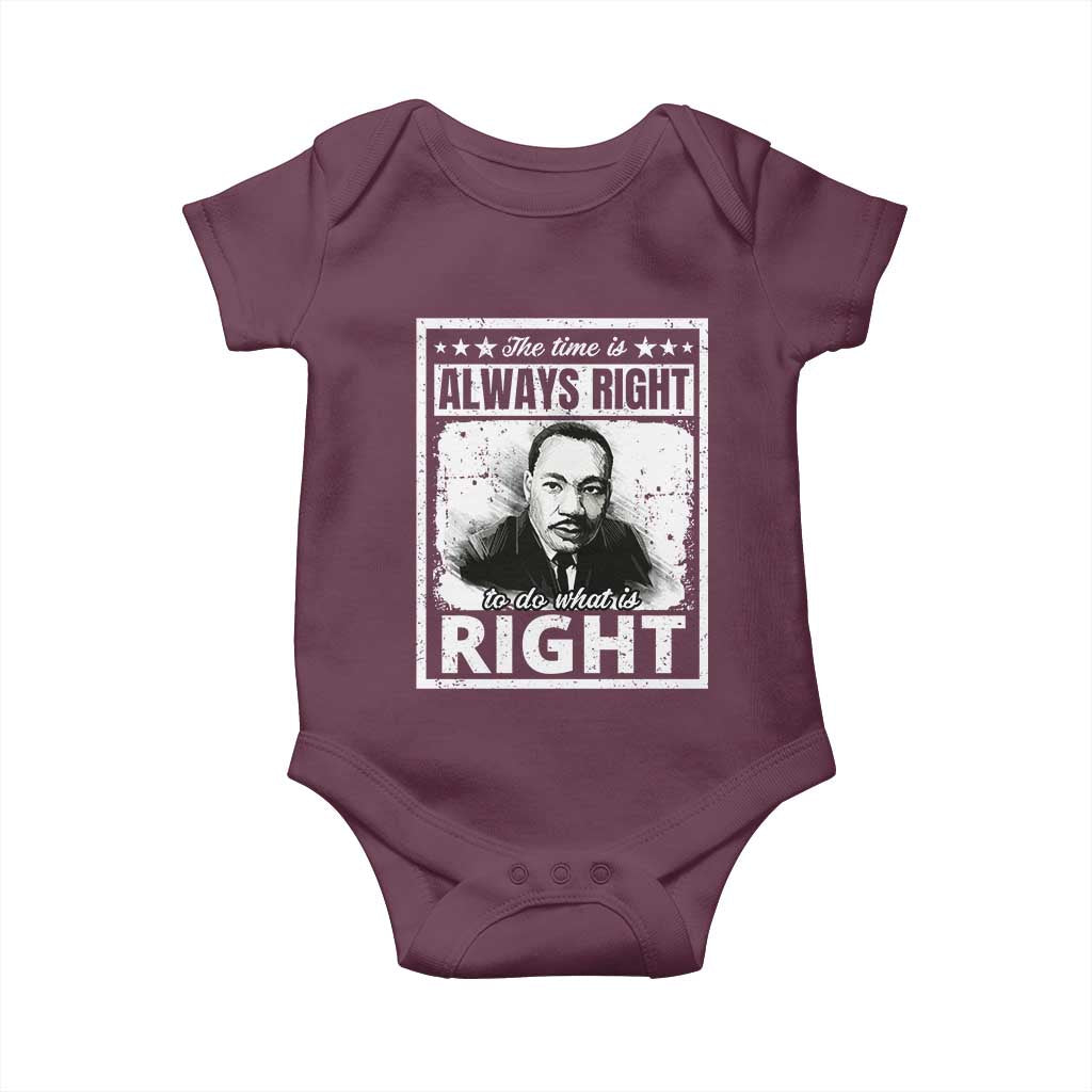 The Time Is Always Right To Do What Is Right Baby Onesie Martin Luther King MLK Jr. Quote