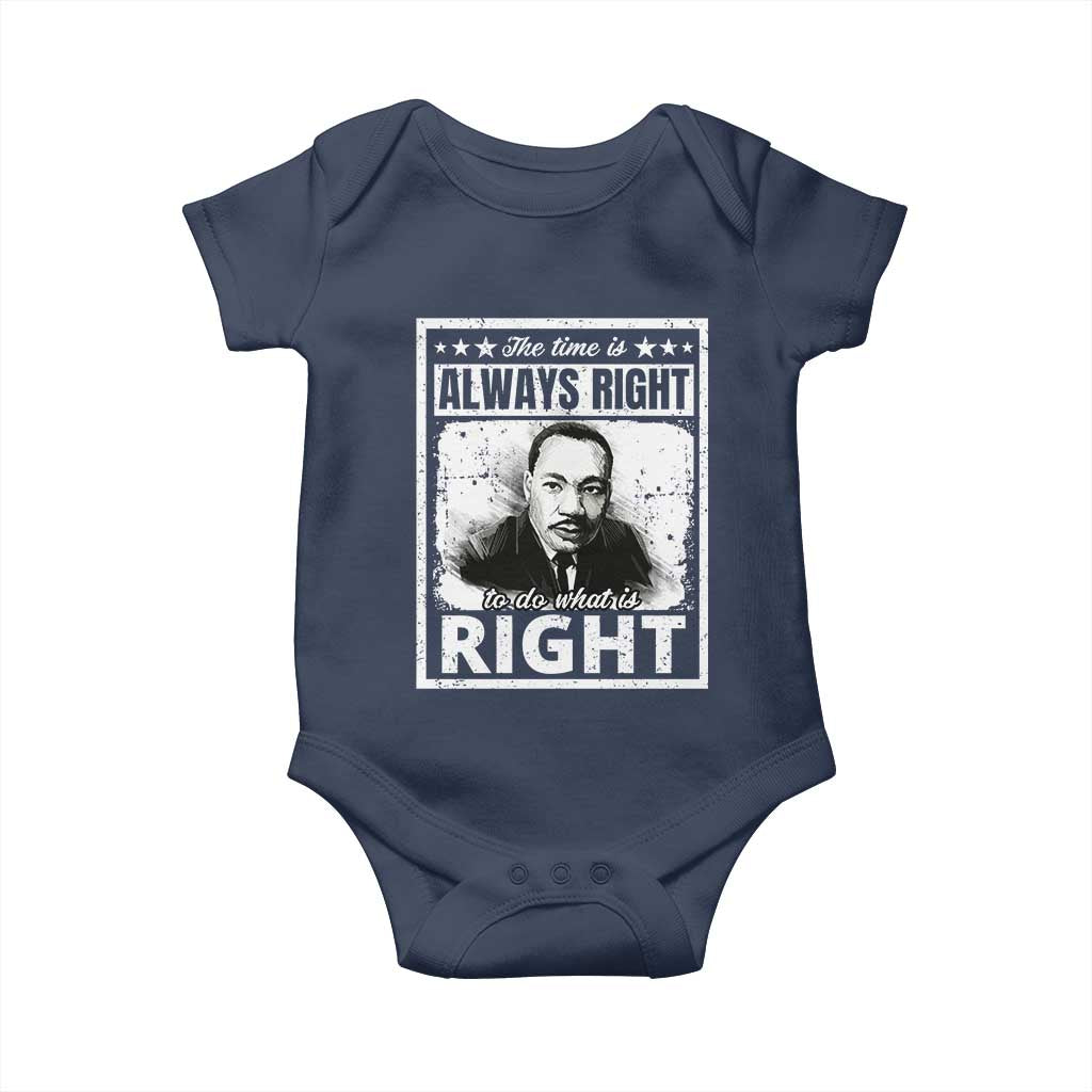 The Time Is Always Right To Do What Is Right Baby Onesie Martin Luther King MLK Jr. Quote