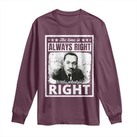 The Time Is Always Right To Do What Is Right Long Sleeve Shirt Martin Luther King MLK Jr. Quote