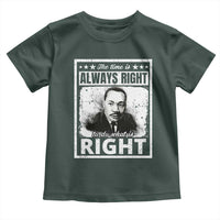 The Time Is Always Right To Do What Is Right Toddler T Shirt Martin Luther King MLK Jr. Quote