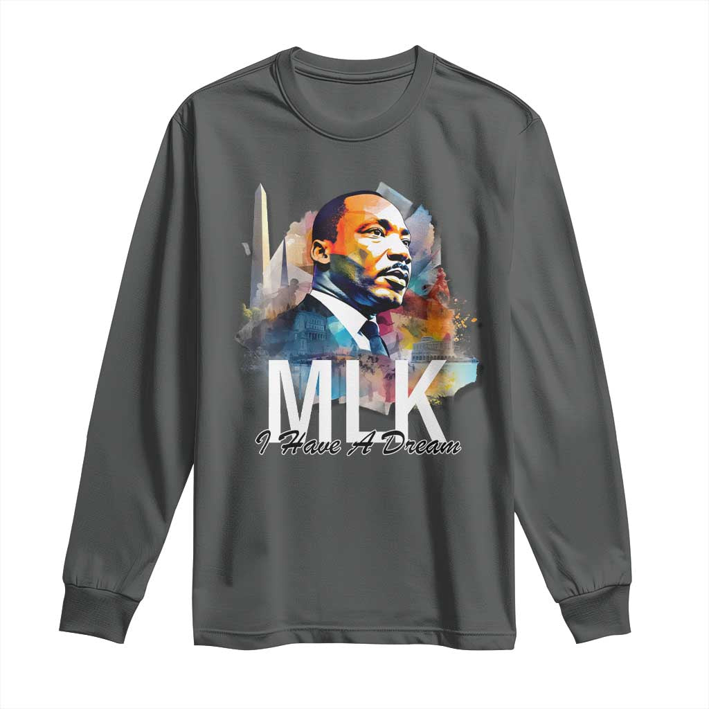 MLK I Have A Dream Long Sleeve Shirt Martin Luther King Portrait Black History Month