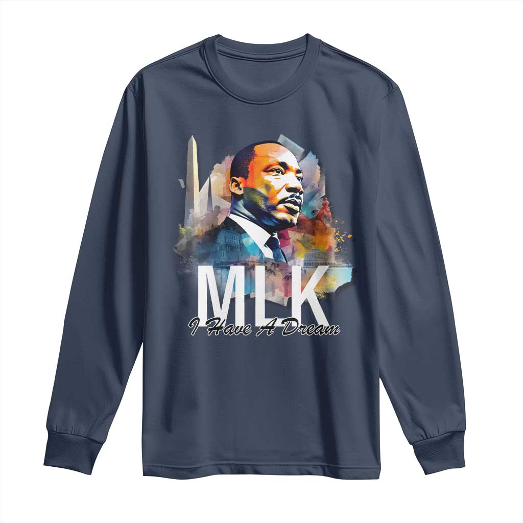 MLK I Have A Dream Long Sleeve Shirt Martin Luther King Portrait Black History Month