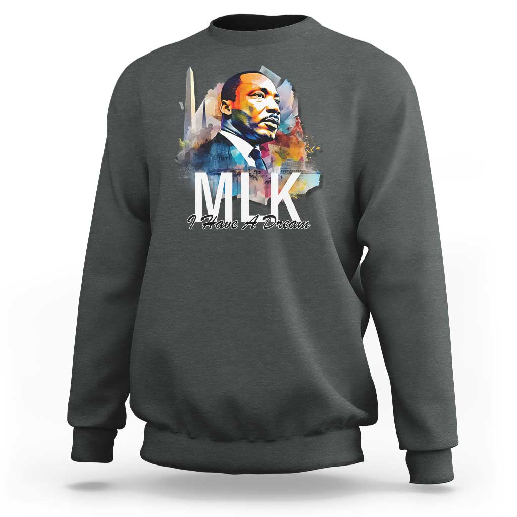 MLK I Have A Dream Sweatshirt Martin Luther King Portrait Black History Month