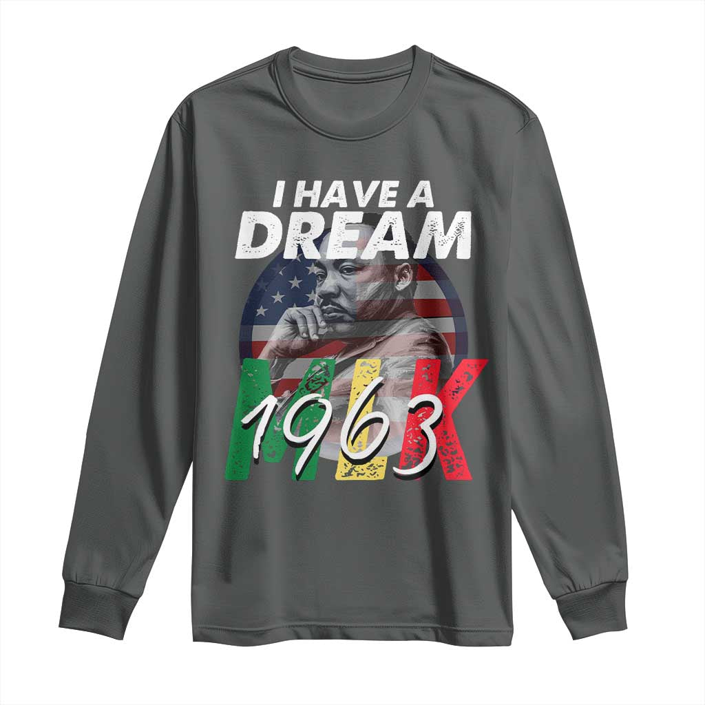 I Have A Dream Martin Luther King MLK 1963 Long Sleeve Shirt Black History Month
