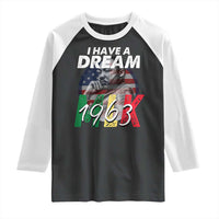 I Have A Dream Martin Luther King MLK 1963 Raglan Shirt Black History Month