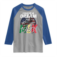 I Have A Dream Martin Luther King MLK 1963 Raglan Shirt Black History Month
