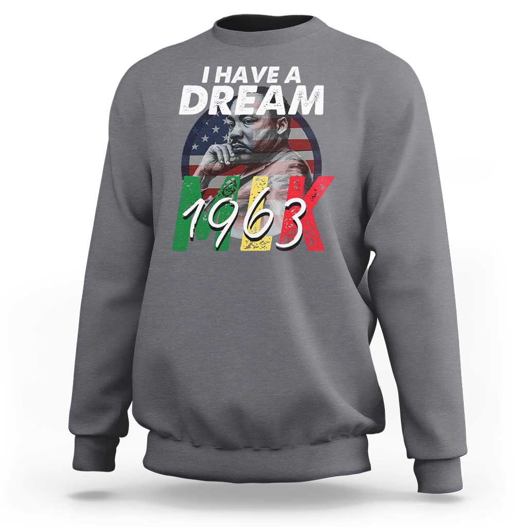 I Have A Dream Martin Luther King MLK 1963 Sweatshirt Black History Month