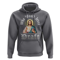 Funny Jesus Fantasy Football Hoodie Who Would Jesus Draft