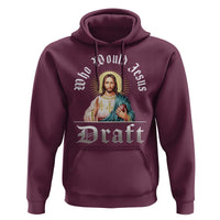 Funny Jesus Fantasy Football Hoodie Who Would Jesus Draft