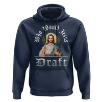 Funny Jesus Fantasy Football Hoodie Who Would Jesus Draft