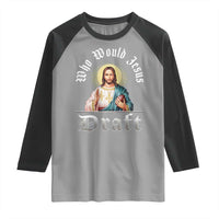 Funny Jesus Fantasy Football Raglan Shirt Who Would Jesus Draft