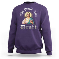 Funny Jesus Fantasy Football Sweatshirt Who Would Jesus Draft