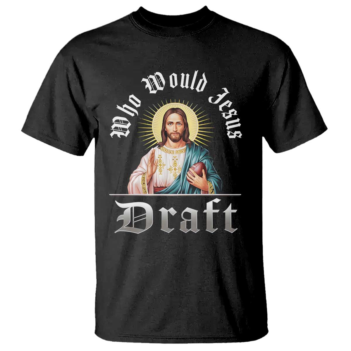 Funny Jesus Fantasy Football T Shirt Who Would Jesus Draft - Wonder Print Shop
