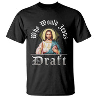 Funny Jesus Fantasy Football T Shirt Who Would Jesus Draft - Wonder Print Shop