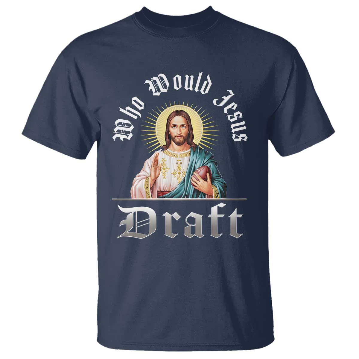 Funny Jesus Fantasy Football T Shirt Who Would Jesus Draft - Wonder Print Shop