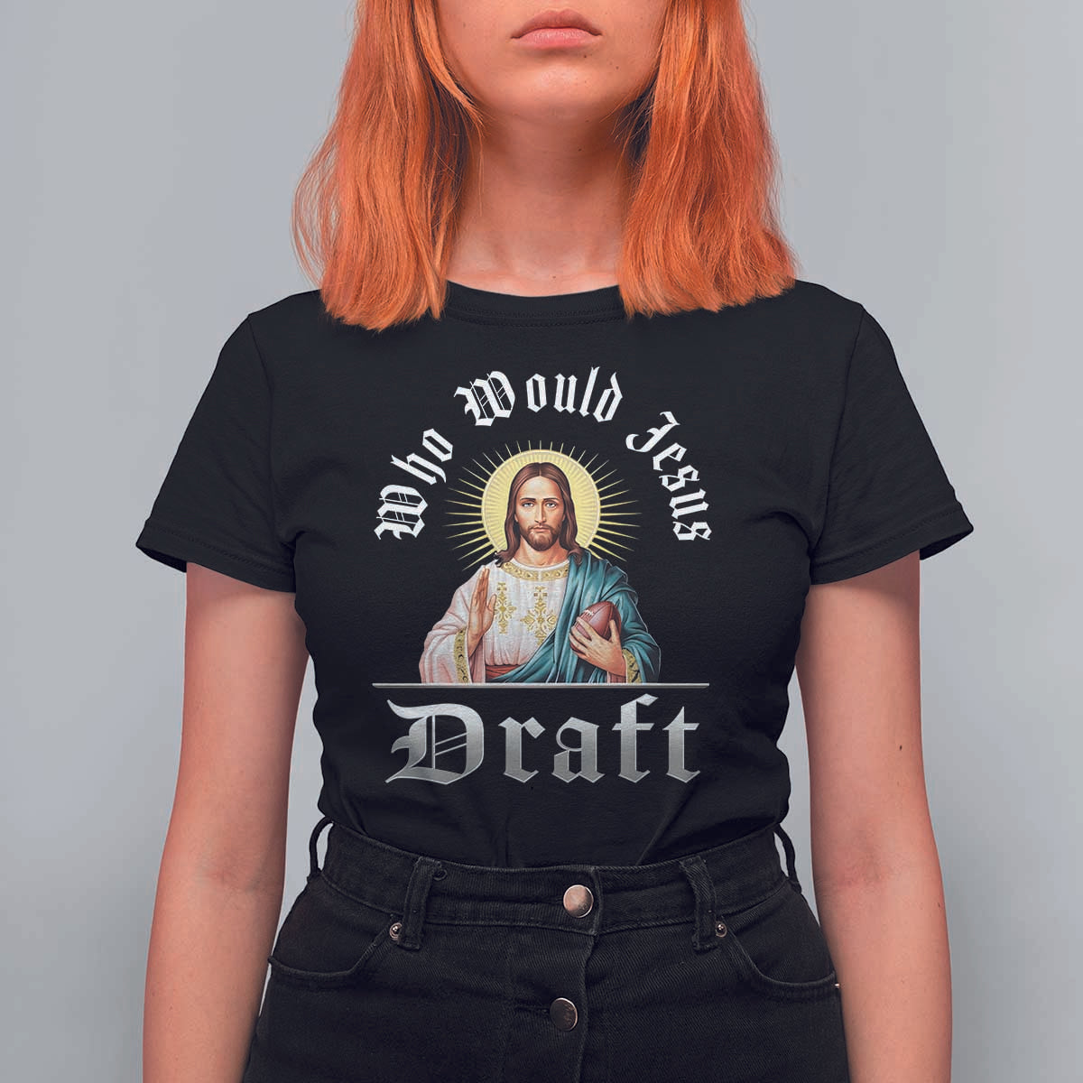 Funny Jesus Fantasy Football T Shirt For Women Who Would Jesus Draft - Wonder Print Shop