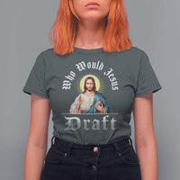 Funny Jesus Fantasy Football T Shirt For Women Who Would Jesus Draft - Wonder Print Shop