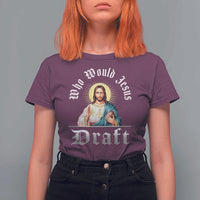 Funny Jesus Fantasy Football T Shirt For Women Who Would Jesus Draft - Wonder Print Shop